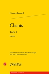 Chants. Vol. 1. Canti. Vol. 1 - Giacomo Leopardi