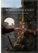 Romeo and Juliet : by William Shakespeare - William Shakespeare