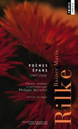 Poèmes épars : 1907-1926 - Rainer Maria Rilke
