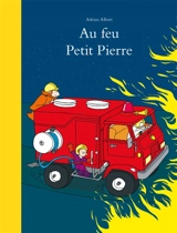 Au feu Petit Pierre - Adrien Albert