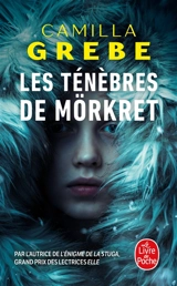 Les ténèbres de Mörkret - Camilla Grebe