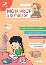 Maths CP, 6-7 ans : calcul, numération, géométrie, grandeurs et mesures - Mélanie Mettra