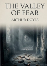 The Valley of Fear : by Arthur Conan Doyle - Doyle, Arthur Conan