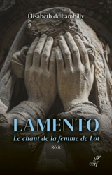 Lamento : le chant de la femme de Lot : récit - Elisabeth de Lambilly