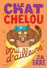 Le chat chelou venu d'ailleurs - J.M. Erre