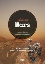 Objectif Mars : aller simple pour la planète rouge ! - Violaine Sautter