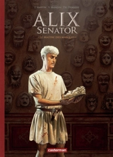 Alix senator. Vol. 17. Le maître des masques - Valérie Mangin