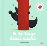 Si le loup était caché - Philippe Jalbert