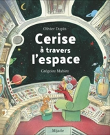 Cerise à travers l'espace - Olivier Dupin