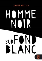 Homme noir sur fond blanc - Xavier Deutsch