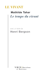 Le vivant : le temps du vivant - Mathilde Tahar