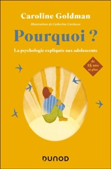 Pourquoi ? : la psychologie expliquée aux adolescents - Caroline Goldman