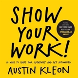 Show Your Work ! - Kleon, Austin