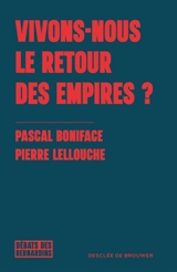 Vivons-nous le retour des empires ? - Pierre Lellouche