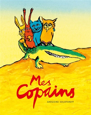 Mes copains - Grégoire Solotareff