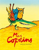 Mes copains - Grégoire Solotareff