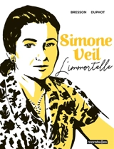 Simone Veil : l'immortelle - Pascal Bresson