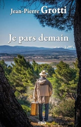 Je pars demain - Jean-Pierre Grotti