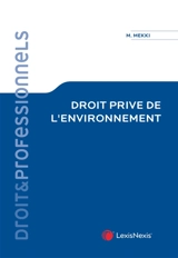 Droit privé de l'environnement : essai d'une théorie - Mustapha Mekki