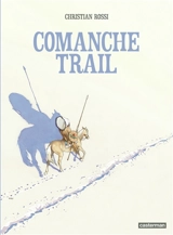 Comanche trail - Christian Rossi