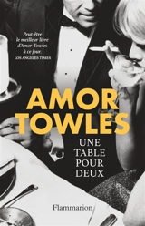 Une table pour deux - Amor Towles