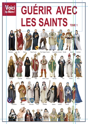Guérir avec les saints. Vol. 1 - Thierry Fourchaud