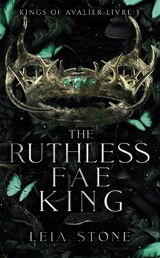 Kings of Avalier. Vol. 3. The ruthless fae king - Leia Stone
