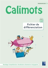 Calimots CE2 : fichier de différenciation : décodage, compréhension, vocabulaire, grammaire, conjugaison - Karine Paccard