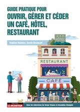 Guide pratique pour ouvrir, gérer et céder un café, hôtel, restaurant - Baptiste Robelin