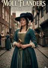 Moll Flanders : by Daniel Defoe - Daniel Defoe
