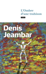 L'ombre d'une trahison - Denis Jeambar