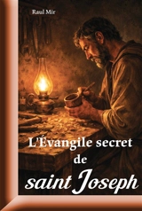 L'évangile secret de saint Joseph - Raul Mir