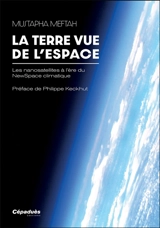 La Terre vue de l'espace : les nanosatellites à l'ère du NewSpace climatique - Mustapha Meftah