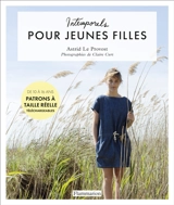 Intemporels pour jeunes filles : de 10 à 16 ans : patrons à taille réelle téléchargeables - Astrid Le Provost