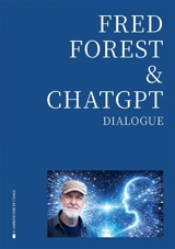 Fred Forest & ChatGPT : dialogue - Fred Forest