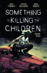 Something is Killing the Children Vol. Vol. 7 - Tynion IV, James