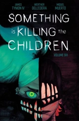 Something is Killing the Children Vol. 6 - Tynion IV, James
