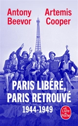 Paris libéré, Paris retrouvé : 1944-1949 - Antony Beevor