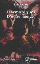 Harmoniques d'outre-mondes : roman de science-fiction - Eric Lysoe