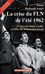 La crise du FLN de l'été 1962 - Amar Mohand-Amer
