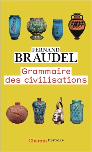 Grammaire des civilisations - Fernand Braudel