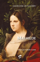 Mathilde - Madeleine de Scudéry