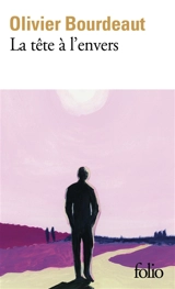 La tête à l'envers - Olivier Bourdeaut