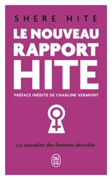 Le nouveau rapport Hite : l'enquête la plus révolutionnaire jamais menée sur la sexualité féminine - Shere Hite