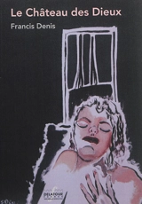 Le château des dieux - Francis Denis