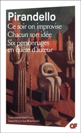Ce soir on improvise. Chacun son idée. Six personnages en quête d'auteur - Luigi Pirandello