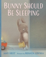 Bunny Should Be Sleeping - Amy Hest