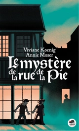 Le mystère de la rue de la Pie - Viviane Koenig