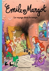 Emile et Margot. Vol. 4. Le voyage dans le temps - Leslie Meyzer