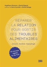 Réparer la relation pour sortir des troubles alimentaires : anorexie, boulimie, hyperphagie - Angélique Gimenez